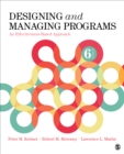 Image for Designing and managing programs  : an effectiveness-based approach