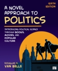 Image for A novel approach to politics: introducing political science through books, movies, and popular culture