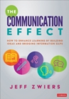 Image for The communication effect  : how to enhance learning by building ideas and bridging information gaps