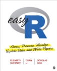 Image for Easy R  : access, prepare, visualize, explore data, and write papers