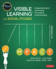 Image for Visible Learning for Social Studies, Grades K-12: Designing Student Learning for Conceptual Understanding