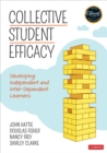 Image for Collective Student Efficacy: Developing Independent and Inter-Dependent Learners