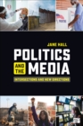 Image for Politics and the Media: Intersections and New Directions