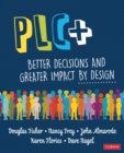 Image for PLC+: Better Decisions and Greater Impact by Design