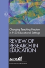 Image for Review of research in education  : changing teaching practice in P-20 educational settings