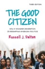 Image for The good citizen: how a younger generation Is reshaping American politics