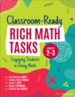 Image for Classroom-ready rich math tasks: engaging students in doing math.