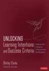 Image for Unlocking learning intentions and success criteria: shifting from product to process across the disciplines