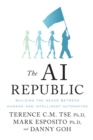 Image for Ai Republic: Building the Nexus Between Humans and Intelligent Automation