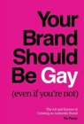Image for Your Brand Should Be Gay (Even If You&#39;re Not)