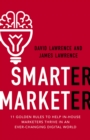 Image for Smarter Marketer: 11 Golden Rules to Help in-House Marketers Thrive in an Ever-Changing Digit