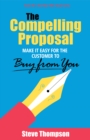 Image for Compelling Proposal: Make It Easy for the Customer to Buy from You!
