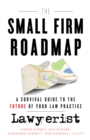 Image for Small Firm Roadmap: A Survival Guide to the Future of Your Law Practice