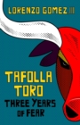 Image for Tafolla Toro : Three Years of Fear