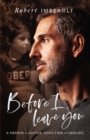 Image for Before I Leave You: A Memoir on Suicide, Addiction and Healing