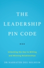 Image for The Leadership PIN Code : Unlocking the Key to Willing and Winning Relationships
