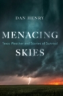Image for Menacing Skies : Texas Weather and Stories of Survival