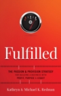 Image for Fulfilled : The Passion &amp; Provision Strategy for Building a Business with Profit, Purpose &amp; Legacy