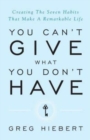 Image for You Can&#39;t Give What You Don&#39;t Have