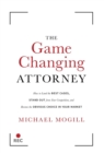 Image for The Game Changing Attorney : How to Land the Best Cases, Stand Out from Your Competition, and Become the Obvious Choice in Your Market