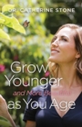 Image for Grow Younger And More Beautiful As You Age CONTACT AUTHOR