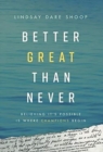 Image for Better Great Than Never
