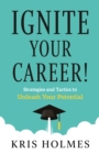 Image for Ignite Your Career!: Strategies and Tactics to Unleash Your Potential