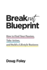 Image for Breakout Blueprint : How to Find Your Passion, Take Action, and Build a Lifestyle Business