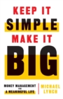 Image for Keep It Simple, Make It Big