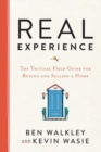Image for REAL Experience : The Tactical Field Guide for Buying and Selling a Home