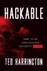 Image for Hackable: How to Do Application Security Right