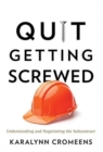 Image for Quit Getting Screwed : Understanding and Negotiating the Subcontract
