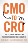 Image for CMO to CRO: The Revenue Takeover by the Next Generation Executive