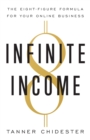 Image for Infinite Income : The Eight-Figure Formula for Your Online Business