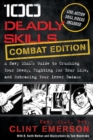 Image for 100 Deadly Skills : A Navy SEAL&#39;s Guide to Crushing Your Enemy, Fighting for Your Life, and Embracing Your Inner Badass