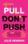 Image for Pull Don&#39;t Push : Why STEM Messaging to Girls Isn&#39;t Working and What to Do Instead