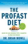 Image for The ProFAST Diet : Burn Fat and Reverse Type 2 Diabetes in Only Six Weeks