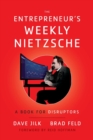 Image for The Entrepreneur&#39;s Weekly Nietzsche : A Book for Disruptors