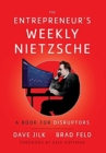 Image for The Entrepreneur&#39;s Weekly Nietzsche : A Book for Disruptors