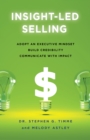 Image for Insight-Led Selling: Adopt an Executive Mindset, Build Credibility, Communicate with Impact