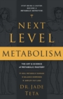 Image for Next-Level Metabolism : The Art and Science of Metabolic Mastery