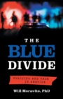 Image for The Blue Divide : Policing and Race in America
