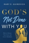 Image for God&#39;s Not Done with You : How to Advance Your Career and Live In Abundance