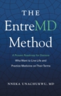 Image for The EntreMD Method : A Proven Roadmap for Doctors Who Want to Live Life and Practice Medicine on Their Terms