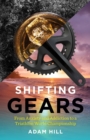 Image for Shifting Gears: From Anxiety and Addiction to a Triathlon World Championship
