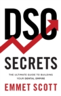 Image for DSO Secrets : The Ultimate Guide to Building Your Dental Empire