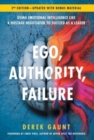 Image for Ego, Authority, Failure : Using Emotional Intelligence like a Hostage Negotiator to Succeed as a Leader - 2nd Edition