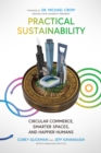 Image for Practical Sustainability: Circular Commerce, Smarter Spaces and Happier Humans
