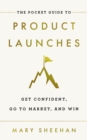 Image for Pocket Guide to Product Launches: Get Confident, Go to Market, and Win