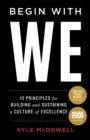 Image for Begin With WE: 10 Principles for Building and Sustaining a Culture of Excellence